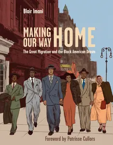 USED-Making Our Way Home: The Great Migration and the Black American Dream by Imani, Blair (Hardcover)