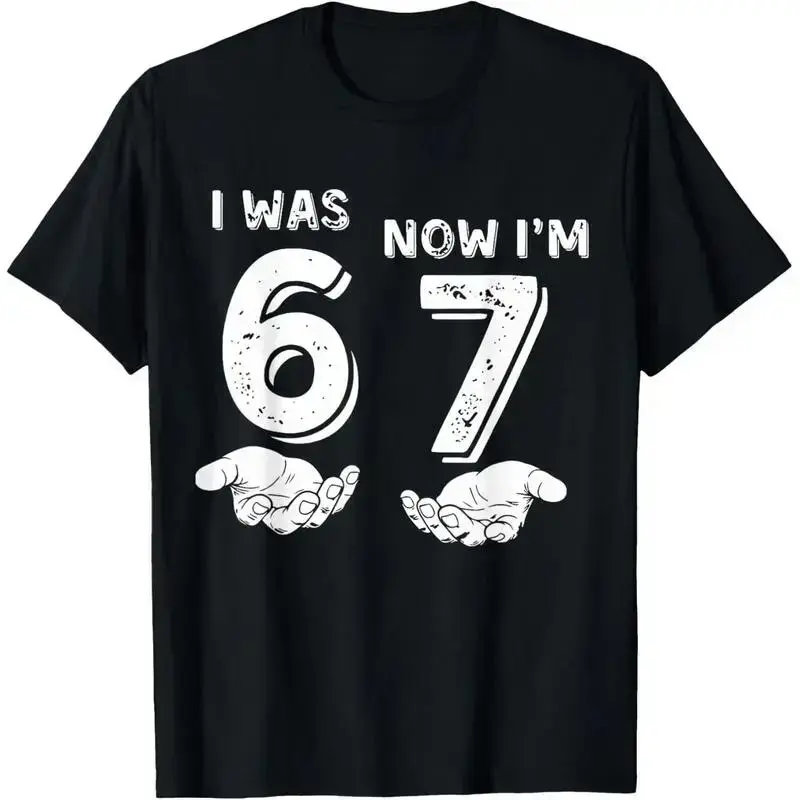 Adult T-shirts I was 6 Now I'm 7 Six Seven Meme with Hands 7th Birthday T-Shirt zt01