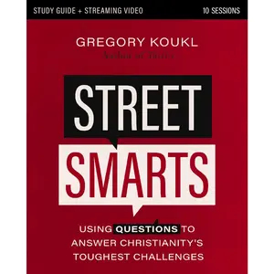 Street Smarts Study Guide plus Streaming Video: Using Questions to Answer Christianity's Toughest Challenges