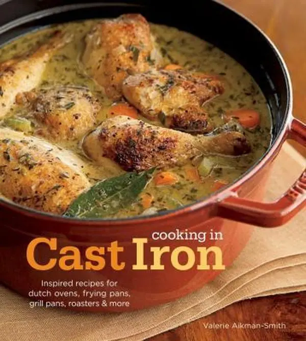 USED Book - Cooking in Cast Iron: Inspired Recipes for Dutch Ovens, Frying Pans, Grill Pans, Roaster, and more by Valerie Aikman-Smith (Hardcover) - english