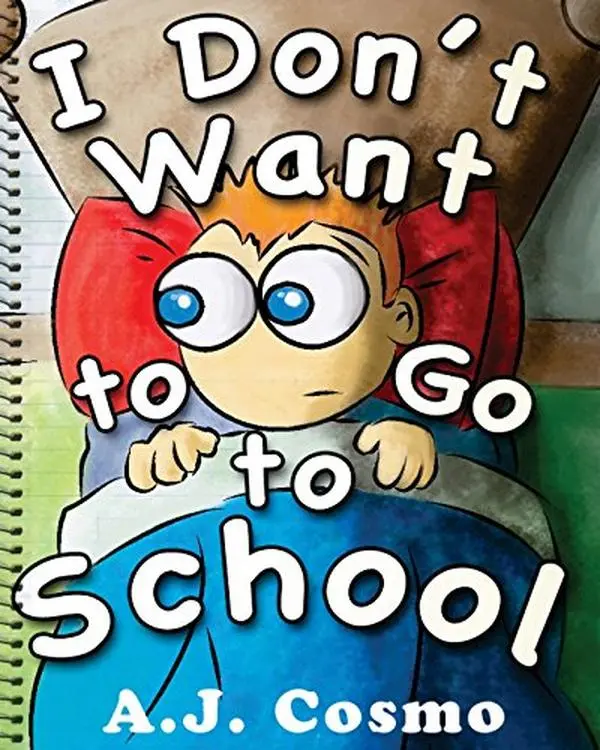 USED-I Don't Want To Go To School by A.J. Cosmo (Paperback)