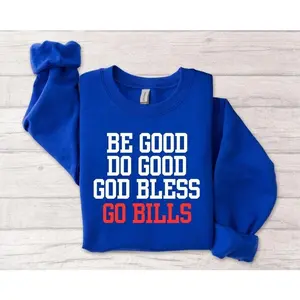Buffalo Football Josh Allen MVP quote Crewneck Sweatshirt, Be Good Do Good Go Bill Shirt