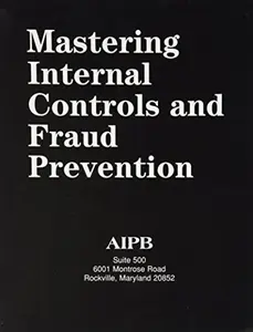 USED-Mastering Internal Controls and Fraud Prevention by Association of Certified Fraud Examiners Staff (Paperback)