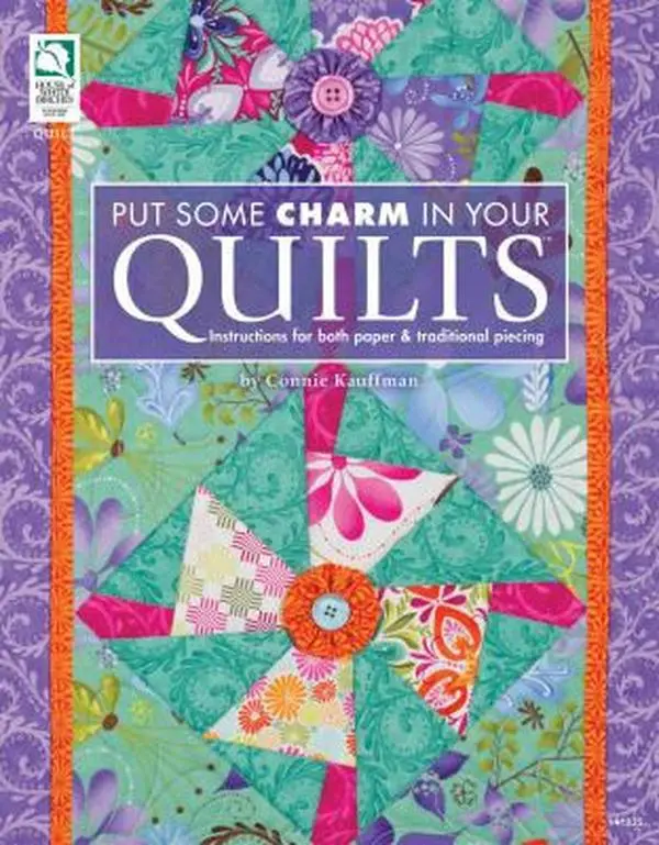 USED-Put Some Charm in Your Quilts: Instructions for Both Paper & Traditional Piecing by Kauffman, Connie (Paperback)