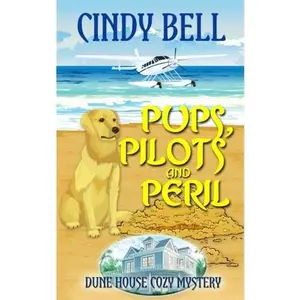 USED-Pups, Pilots and Peril (Dune House Cozy Mystery Series) by Cindy Bell (Paperback)