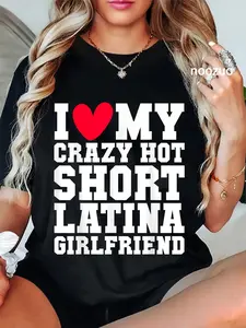 100% Cotton I love my crazy hot short Latina Girlfriend Red heart V-day T-Shirt