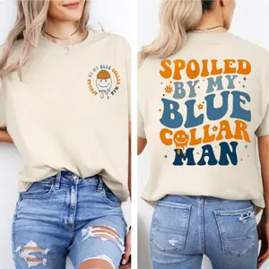 Spoiled By My Blue Collar Man Tshirt - Funny Wife Gift T-shirt, Wifey Shirt, Blue Collar Wife Funny Blue Collar Shirt, Funny Wife Shirt Tops