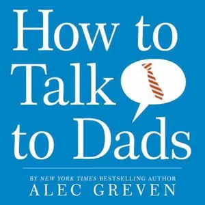 USED-How to Talk to Dads by Greven, Alec (Hardcover)