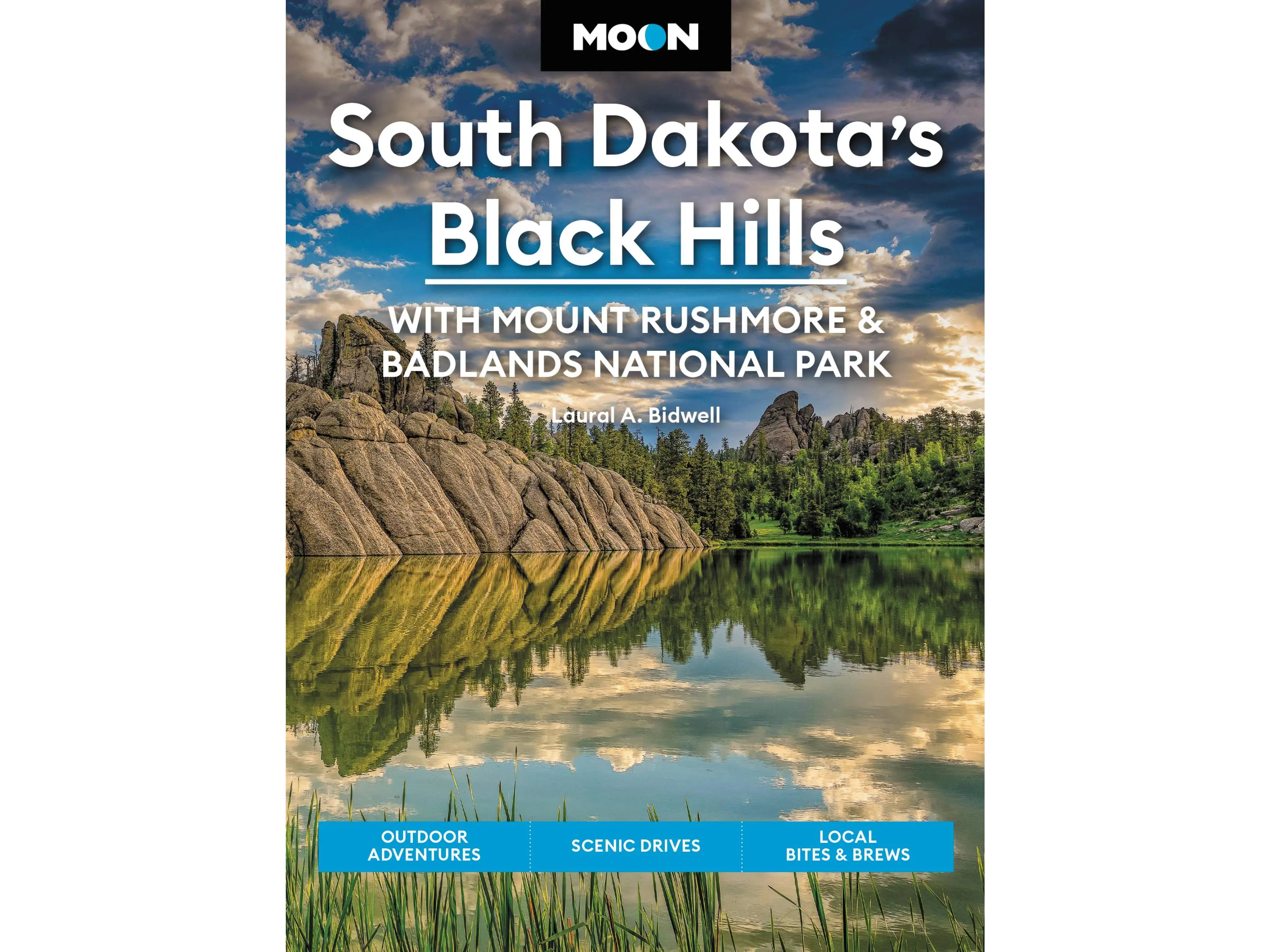 Moon South Dakota’s Black Hills: With Mount Rushmore & Badlands National Park by Laural A. Bidwell [Paperback Book]