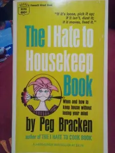USED Book - The I Hate to Housekeep Book by Peg Bracken (Unknown)