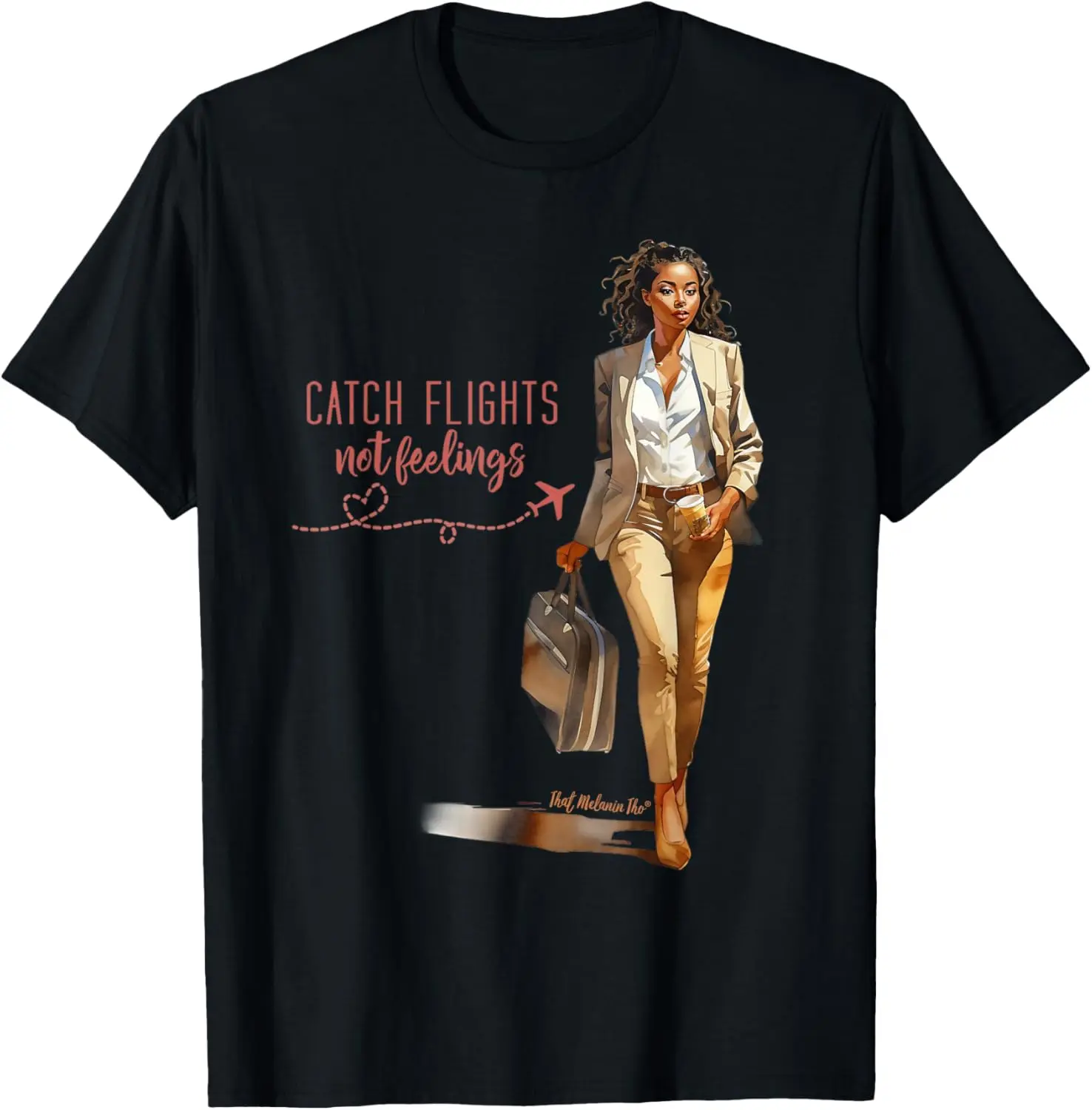 Catch Flights Not Feelings Black Woman Sophisticated Travel Summer Casual Shortsleeve Cotton T-Shirt