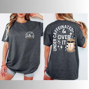 Under Caffeinated & Over It Womens Graphic T-Shirt/Crewneck/Hoodie