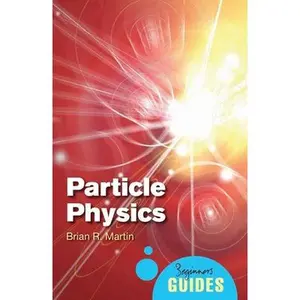 USED-Particle Physics: A Beginner's Guide by Martin, Brian (Paperback)