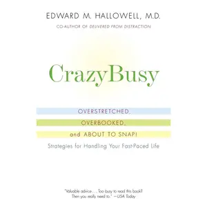 USED-CrazyBusy: Overstretched, Overbooked, and About to Snap! Strategies for Handling Your Fast-Paced Life by Hallowell, Edward M. (Paperback)