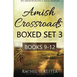 USED-Amish Crossroads BOXED SET 3: Books 9-12 (an Amish Romance Series Bundle) by Rachel H. Kester (Paperback)