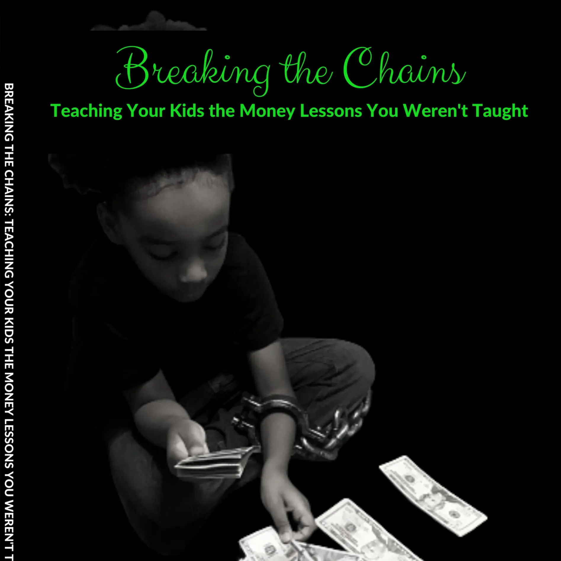 Breaking the Chains: Teaching Your Kids the Money Lessons you Weren't Taught