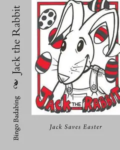 USED-Jack The Rabbit: Jack saves easter by Badabing, Bingo (Paperback)