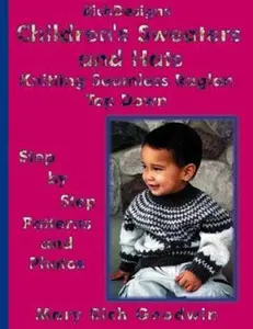 USED-Children's Sweaters and Hats Knitting Seamless Raglan Top Down: Step by Step Patterns and Photos by Mary Rich Goodwin (Paperback)