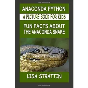 USED-Anaconda Python: Fun Facts About the Anaconda Snake (A Picture Book For Kids) by Lisa Strattin (Paperback)