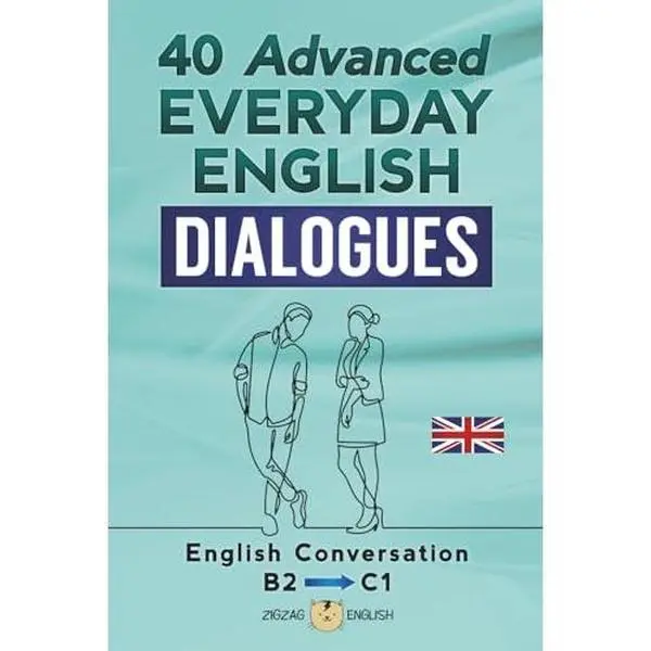 USED-40 ADVANCED EVERYDAY ENGLISH DIALOGUES: English Conversation - Advanced / B2 - C1 by Zigzag English (Paperback)