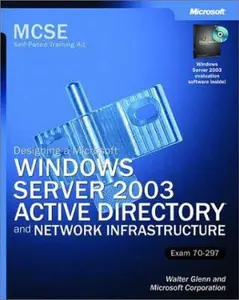 USED-MCSE Self-Paced Training Kit (Exam 70-297): Designing a Microsoft® Windows Server(TM) 2003 Active Directory® and Network Infrastructure by Walter Glenn (Hardcover)