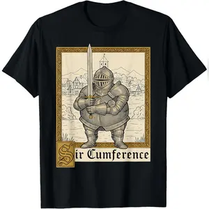 Sir Cumference Medieval Knight Ren Faire Meme Funny Graphic T-Shirt Relaxed Fit Cotton T-Shirt