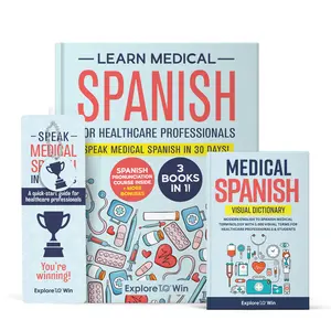 Learn Medical Spanish For Healthcare Professionals: 3 Books in 1 + Visual Dictionary (Pocket-sized): Speak Medical Spanish in 30 Days!