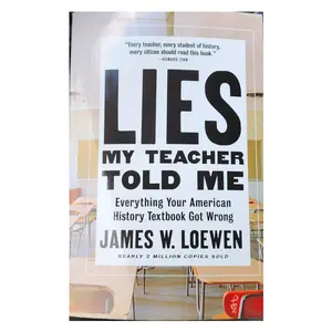 Lies My Teacher Told Me: What Your American History Textbook Got Wrong (Paperback)