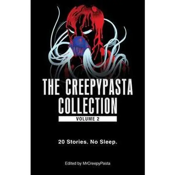 CREEPYPASTA COLLECTION, VOLUME 2: 20 STORIES. NO SLEEP. [Tradepaper]