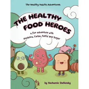 The Healthy Food Heroes: a fun adventure with Proteina, Carbo, Fatta and Sugar (The Healthy Habits Adventures) Hardcover – May 20, 2025