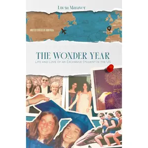 The Wonder Year: Life and love of an Exchange Student in the US