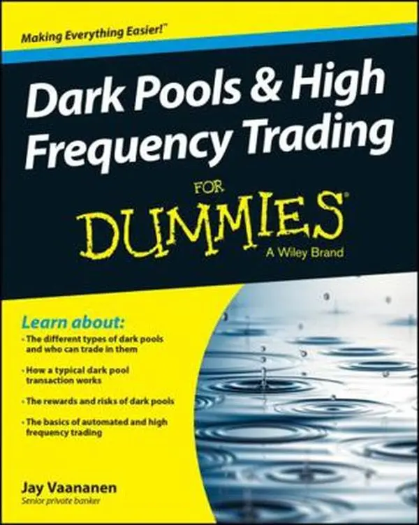 Used Book - Dark Pools and High Frequency Trading for Dummies by Jay Vaananen (Paperback, English) - Easy to Understand Finance Guide for Finance Students, Investors with Insider's Look at Investment Benefits