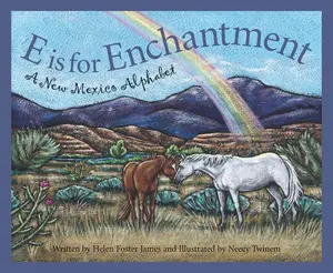USED-E Is for Enchantment: A New Mexico Alphabet by James, Helen Foster (Hardcover)