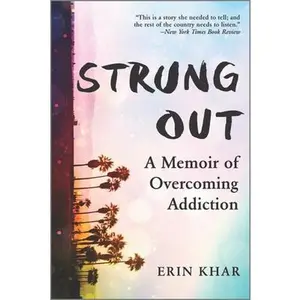 Strung Out: A Memoir of Overcoming Addiction -- Erin Khar, Paperback