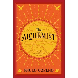 Paulo Coelho The Alchemist 25th Anniversary Edition A Modern Classic of Magic and Mysticism Perennial Classics Series