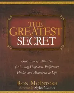 USED-The Greatest Secret: God's Law of Attraction for Lasting, Happiness, Fulfillment, Health, and Abundance in Life by McIntosh, Ron (Paperback)