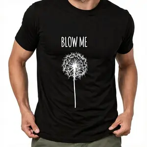 Blow Me Dandelion Flower Puff Quote T-Shirt for Men Women Gifts funny