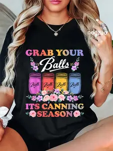 100% Cotton Grab Your Balls Its Canning Season T-shirt Canning Hippie T-Shirt