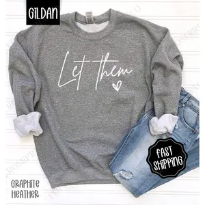 LetThemSweatshirt,Women'sGraphicSweater,CuteWomen'sCrewneck