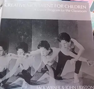 USED-Creative Movement for Children: A Dance Program for the Classroom by Jack Wiener & John Lidstone (Hardcover)