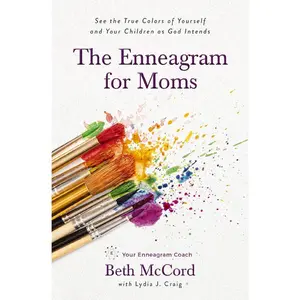 USED-The Enneagram for Moms: See the True Colors of Yourself and Your Children as God Intends by McCord, Beth (Paperback)
