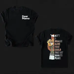 Women's Tupac Dear Mama Short-Sleeve Round Neck Casual Streetwear Top - Unisex Vintage Rapper Shirt, "Ain't A Woman Alive That Could Take My Mama's Place" Mom Gift tb0428