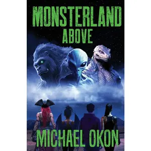 USED-Monsterland Above by Okon, Michael (Paperback)
