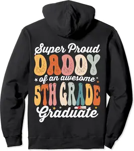 Super Proud Daddy of an Awesome 5th Grade Graduate 2023 Pullover Hoodie - Keylamartine Shop 47B0C3WXBZ17