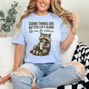 Some Things Are Better Left Alone Raccoon T-shirt Comfort Colors Summer Everyday Style Shirtsleeve love casual comfortable super soft relaxed fit unisex Sizing womenswear Streetwear  vintage Crewneck Printed Loose Graphic mama wife woman