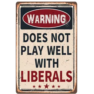 Warning Does Not Play Well With Liberals 8x12 Aluminum Sign for Home Decor and Political Statements