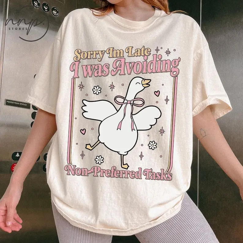 Comfort Colors® Sorry Im Late I was Avoiding Non-Preferred Tasks T-shirt, Silly Goose Shirt, Funny Quote Tee