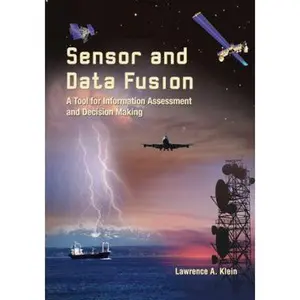 USED-Sensor and Data Fusion: A Tool for Information Assessment and Decision Making (SPIE Press Monograph Vol. PM138) by Lawrence A. Klein (Hardcover)