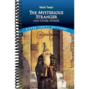 The Mysterious Stranger and Other Stories (Dover Thrift Editions: Short Stories)