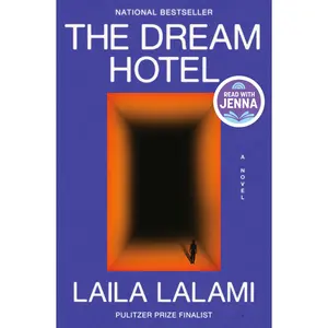 The Dream Hotel: A Read with Jenna Pick -- Laila Lalami - Hardcover
